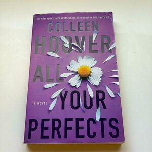 All your perfects 
Colleen Hoover